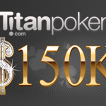 titan-poker-150k-guaranteed