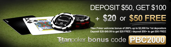 Use our Titan Poker Bonus Code PBC2000 and get $20 or $50 Free